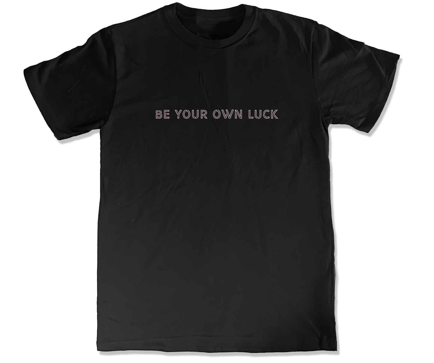 Be Your Own Luck Short Sleeve T-Shirt